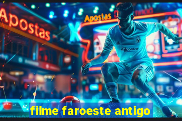 filme faroeste antigo